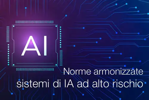 Norme armonizzate sistemi di IA ad alto rischio Norme armonizzate sistemi di IA ad alto rischio